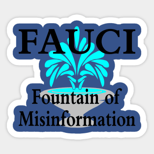 Fauci Fountain of Misinformation Sticker